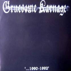 Gruesome Karnage : ...1990-1992